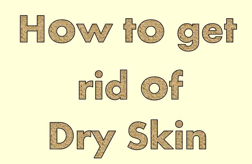 how-to-get-rid-of-dry-skin-skin-disease-remedies