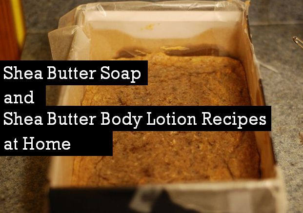 shea butter lotion recipes