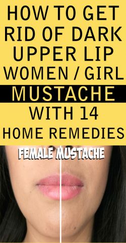 How to Get Rid of Dark Upper Lip Shadow or Female Mustache – Lighten The Skin Fast