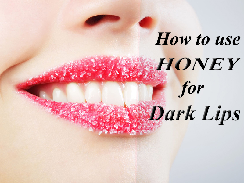 How To Lighten Dark Lips Permanently Using Honey?